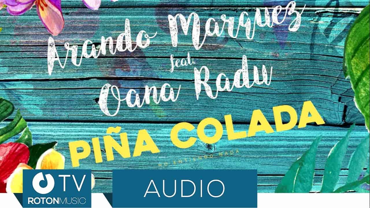 Arando Marquez feat. Oana Radu Pina Colada 1