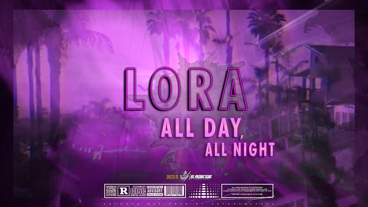 LORA ALL DAY ALL NIGHT Lomix Official Video