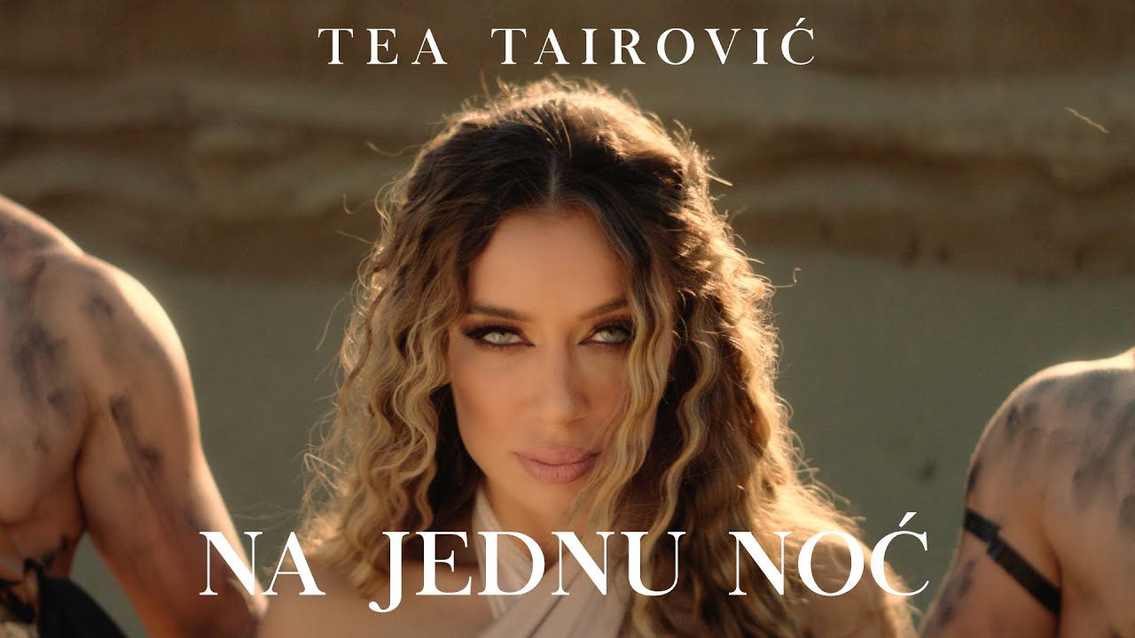 Tea Tairovic Na Jednu Noc Official Video