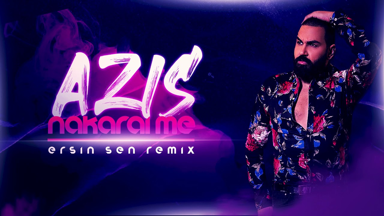 Azis Nakarai Me Ersin en Remix 2021